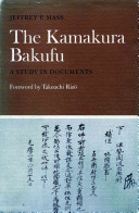 The Kamakura bakufu : a study in documents /