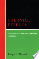 Colonial effects : the making of national identity in Jordan /