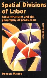 Spatial divisions of labor : social structures and the geography of production /