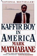 Kaffir boy in America : an encounter with apartheid /