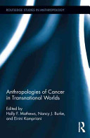 Anthropologies of Cancer in Transnational Worlds.
