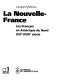 La Nouvelle-France : les Français en Amérique du Nord, XVIe-XVIIIe siècle /