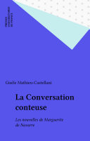 La conversation conteuse : les nouvelles de Marguerite de Navarre /