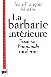 La barbarie intérieure : essai sur l'immonde moderne /