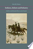 Indians, infants, and infantry : Andrew and Elizabeth Burt on the Frontier /