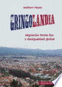Gringolandia. Migración Norte-Sur y desigualdad global.