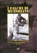 I falchi di Mussolini : i reparti da caccia dell'Aeronautica nazionale repubblicana 1943-1945 /