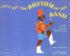 Let's get the rhythm of the band : a child's introduction to music from African-American culture with history and song /