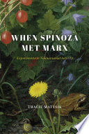 When Spinoza met Marx : experiments in nonhumanist activity /