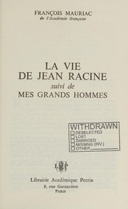 La vie de Jean Racine ; suivi de Mes grands hommes /