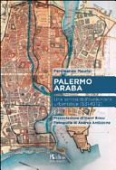 Palermo araba : una sintesi dell'evoluzione urbanistica (831-1072) /