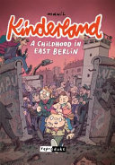 Kinderland : a childhood in East Berlin /