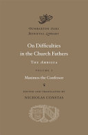 On difficulties in the Church fathers: the Ambigua /