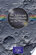 The telescopic tourist's guide to the Moon /