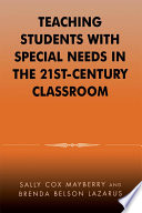 Teaching students with special needs in the 21st century classroom