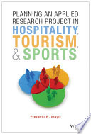 Planning an applied research project in hospitality, tourism, and sports /