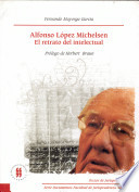 Alfonso López Michelsen : el retrato del intelectual /