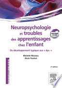 Neuropsychologie et troubles des apprentissages chez l'enfant : du développement typique aux dys- /