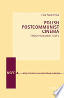 Polish postcommunist cinema : from pavement level /