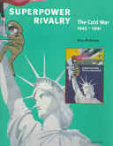 Superpower rivalry : the Cold War, 1945-1991 /