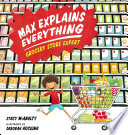 Max explains everything : grocery store expert /