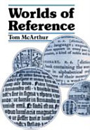 Worlds of reference : lexicography, learning, and language from the clay tablet to the computer /