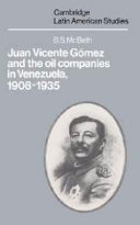 Juan Vicente Gómez and the oil companies in Venezuela, 1908-1935 /