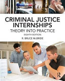 Criminal justice internships : theory into practice /