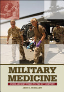 Military medicine : from ancient times to the 21st century /