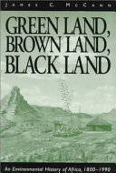 Green land, brown land, black land : an environmental history of Africa, 1800-1990 /