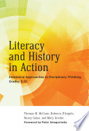 Literacy and history in action : immersive approaches to disciplinary thinking, grades 5-12 /