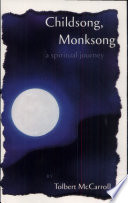 Childsong, monksong : a spiritual journey /