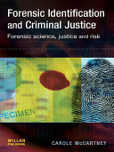 Forensic identification and criminal justice : forensic science, justice, and risk /