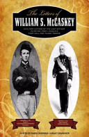 The letters of William S. McCaskey : Civil War letters of the last officer to retire from Lincoln's first call for 75,000 troops /
