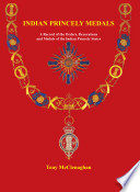 Indian princely medals : a record of the orders, decorations, and medals of the Indian princely states /