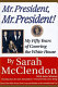 Mr. President, Mr. President! : my 50 years of covering the White House /