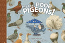 The real poop on pigeons! : a Toon book /
