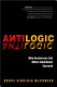 Antilogic : why businesses fail while individuals succeed /