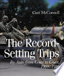 The record-setting trips : by auto from coast to coast, 1909-1916 /