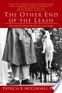 The other end of the leash : why we do what we do around dogs /