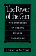The power of the gun : the emergence of modern Chinese warlordism /