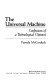 The universal machine : confessions of a technological optimist /