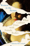 Women in the picture : what culture does with female bodies /