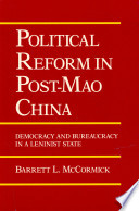 Political reform in post-Mao China : democracy and bureaucracy in a Leninist state /