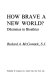 How brave a new world? : Dilemmas in bioethics /