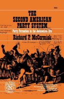 The second American party system : party formation in the Jacksonian era /