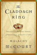 The Claddagh ring : Ireland's cherished symbol of friendship, loyalty and love /