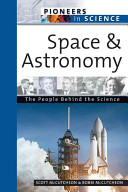 Space and astronomy : the people behind the science /