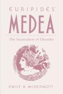 Euripides' Medea : the incarnation of disorder /
