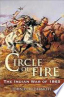 Circle of fire : the Indian war of 1865 /